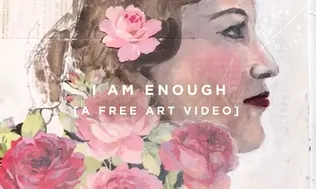 I am Enough | Free Art Video